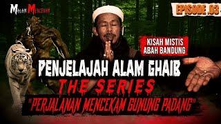 PERJALANAN MENCEKAM GUNUNG PADANG KISAH MISTIS PENJELAJAH ALAM GHAIB (EPISODE 3)