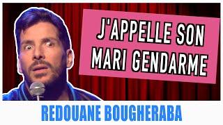 J'APPELLE SON MARI GENDARME - REDOUANE BOUGHERABA