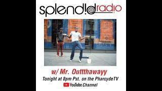 Splendid Radio w Mr. Outtthawayy