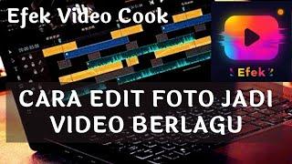 Cara Edit foto Jadi Video Berlagu | Tutorial efek Video Cook