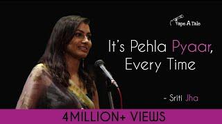 It's Pehla Pyaar, Every Time - Sriti Jha | Hindi Storytelling | Tape A Tale