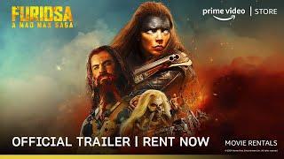 Furiosa: A Mad Max Saga - Official Trailer | Rent Now On Prime Video Store