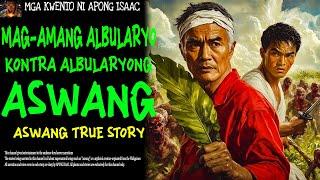 MAG AMANG ALBULARYO KONTRA ALBULARYONG ASWANG | Aswang True Story