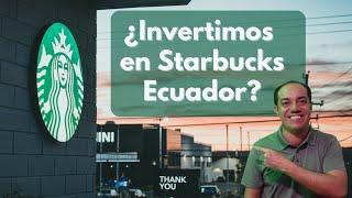 Starbucks llega a Ecuador es una oportunidad para invertir y comprar acciones en bolsa de Valores