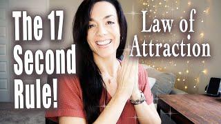 How to use the law of attraction 17 SECOND RULE