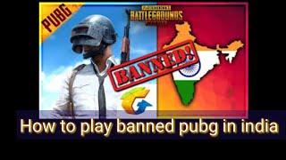 How To Play Pubg After Banned | Pubg ban in india | Pubg ban hone ke baad kaise khele | PUBG MOBILE