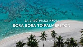 15 - Sailing Filizi from Bora Bora to Palmerston HD
