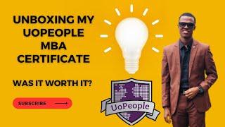 Unwrapping my UoPeople MBA Certificate. University of the People (UoPeople). Was it worth it?