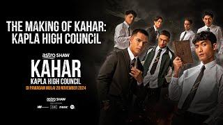 The Making Of Kahar: Kapla High Council | Di Pawagam 28 November 2024