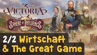 #2/2: Wirtschaft & The Great Game  Victoria 3 Sphere of Influence (DLC) & Patch 1.7  Tutorial