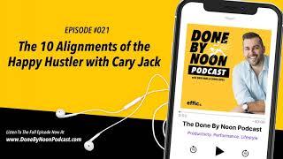 021: The 10 Alignments of the Happy Hustler with Cary Jack