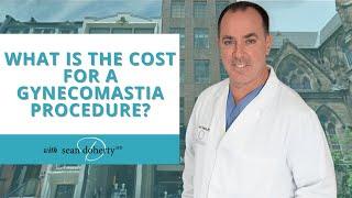 What is the Cost for a Gynecomastia Procedure and What's Included?