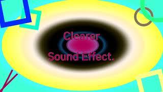 Clearer Sound Effect.