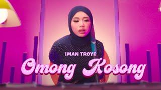Iman Troye - Omong Kosong (Official Music Video)