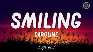 Smiling - Caroline (Lyrics) 