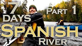 7 Days On The Spanish Part 1 - Late fall canoe trip down the Spanish River