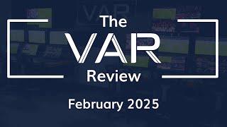 The VAR Review | February 2025