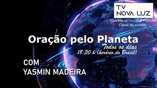 Oração pelo Planeta com Yasmin Madeira |  Domingo às 18:30 no horário de Brasília - 09/03/25