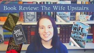 The Wife Upstairs by Rachel Hawkins (Spoiler and Non-Spoiler Review)