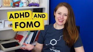 How to Combat FOMO (The Fear of Missing Out) When You Have ADHD