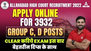 Allahabad High Court Vacancy 2022 | Apply Online For 3932 Group C D Posts