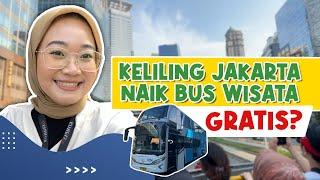 Keseruan 'One Day Trip' Keliling Jakarta Naik Bus Wisata Tingkat Gratis, Pernah Coba?