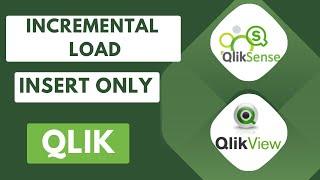 Incremental Load  - Insert Only (No Update or Delete) #qlik #qlikview #qliksense