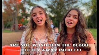 ARE YOU WASHED IN THE BLOOD / I'LL FLY AWAY (MEDLEY)
