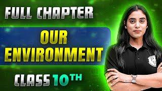 Our Environment  FULL CHAPTER | Class 10th Science | Chapter 13 | Udaan