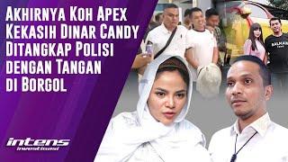 Koh Apex kekasih Dinar Candy Ditangkap Polisi Dengan Tangan di Borgol