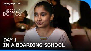 1st Day At The Boarding School | Big Girls Don't Cry | Prime Video India