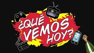 Bienvenido a "¿Qué vemos hoy?"