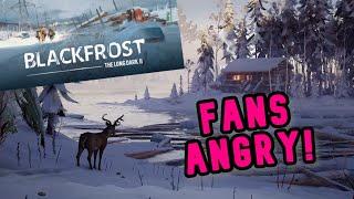 FANS ARE ANGRY! BLACKFROST: The Long Dark 2