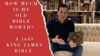 HOW MUCH IS MY OLD BIBLE WORTH ?   The Value of a Rare 1649 King James  Bible