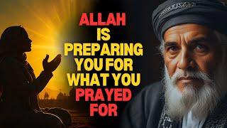 Signs! Allah is Preparing You For What You Prayed For| ISLAM