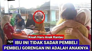 PURA-PURA BELI GORENGAN Momen Haru Pertemuan Ibu Dan Anak Kasih Kejutan Pulang Kampung