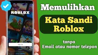 Cara Mengembalikan Akun Roblox Yang Lupa Password Tanpa Email Dan Nomor HP