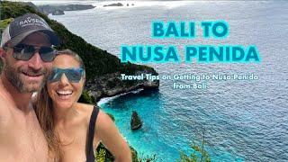 TRAVEL to NUSA PENIDA from Bali: Everything you need to KNOW