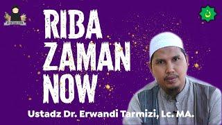 RIBA ZAMAN NOW  ||  Ustadz Dr. Erwandi Tarmizi, Lc. M.A.