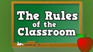 The Rules of the Classroom (song for kids about the 6 rules of the classroom)