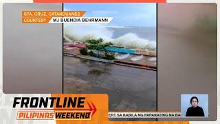 Malalakas na alon sa Catanduanes dahil sa Bagyong Pepito, sapul sa video | Frontline Weekend