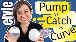 Elvie Curve VS Elvie Catch VS Elvie Breast Pump | Which one do you need?