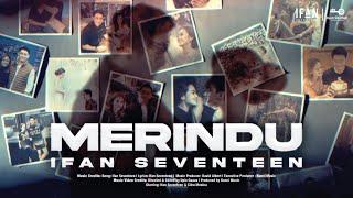 MERINDU - IFAN SEVENTEEN (Official Music Video)