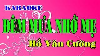 Karaoke ĐÊM MƯA NHỚ MẸ - Hồ Văn Cường