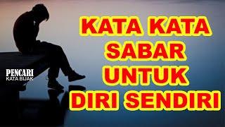 KATA KATA SABAR UNTUK DIRI SENDIRI