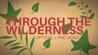 Feast Worship - Through The Wilderness (Official Lyric Video)