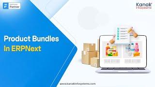 Product Bundle In ERPNext | Kanak Infosystems LLP.