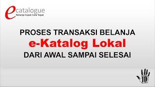 PROSES BELANJA e-KATALOG LOKAL DARI AWAL SAMPAI SELESAI