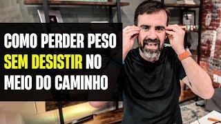 Como perder peso sem desistir no meio do caminho – Como ter motivação para emagrecer