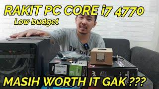 RAKIT PC CORE i7 4770 di Tahun 2022, masih worth it GAK ???